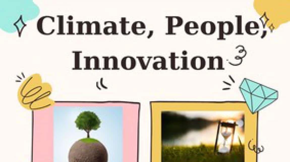 3İ İklim, İnsan, İnovasyon... 3İ ..climate, people, innovation eTwinning